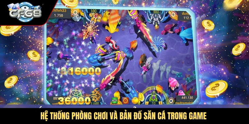 Hệ thống phòng chơi và bản đồ săn cá trong game