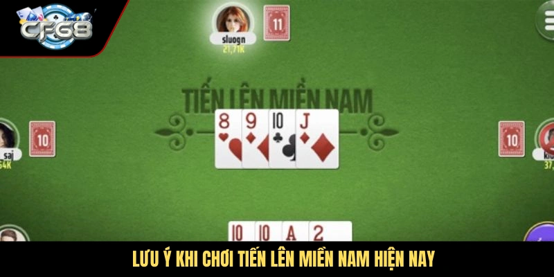 Lưu ý khi chơi tiến lên miền Nam hiện nay